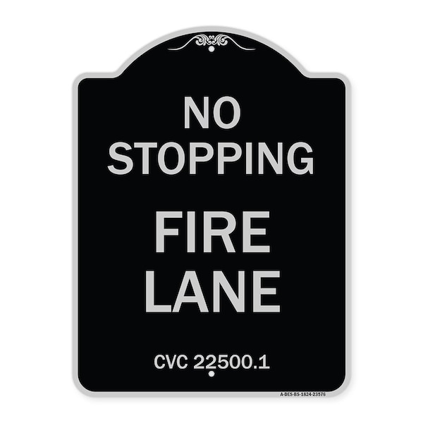 Signmission No Stopping Fire Lane Refer to CVC 22500.1 Heavy-Gauge Aluminum Sign, 24" x 18", BS-1824-23576 A-DES-BS-1824-23576 - main